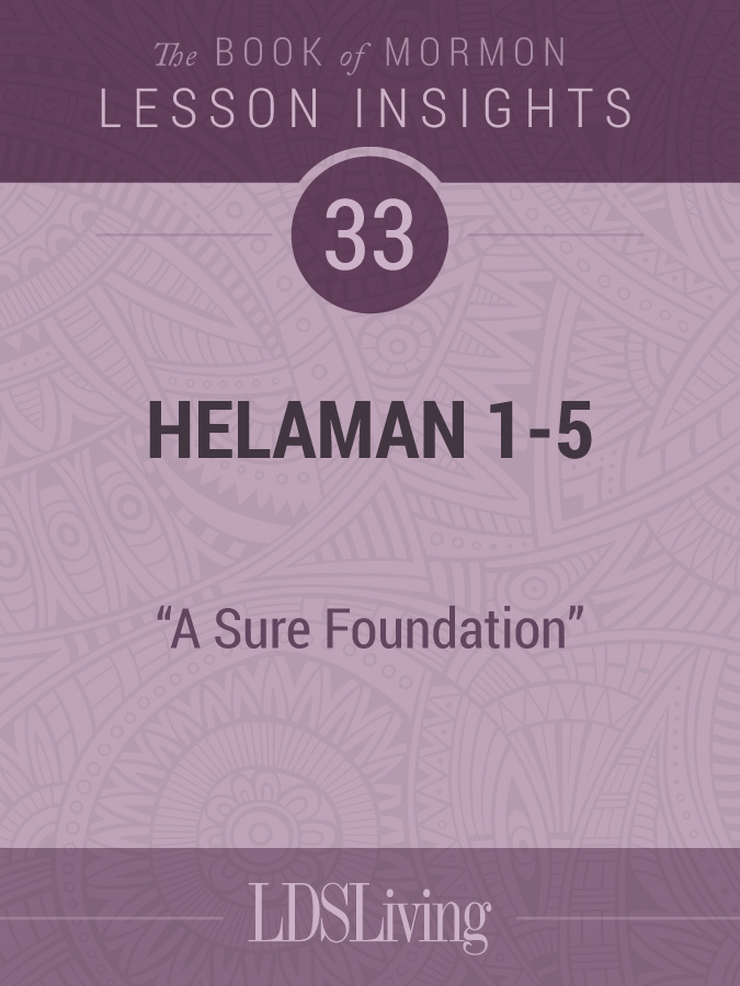 Lesson Insights: Book of Mormon #33, Helaman 1-5