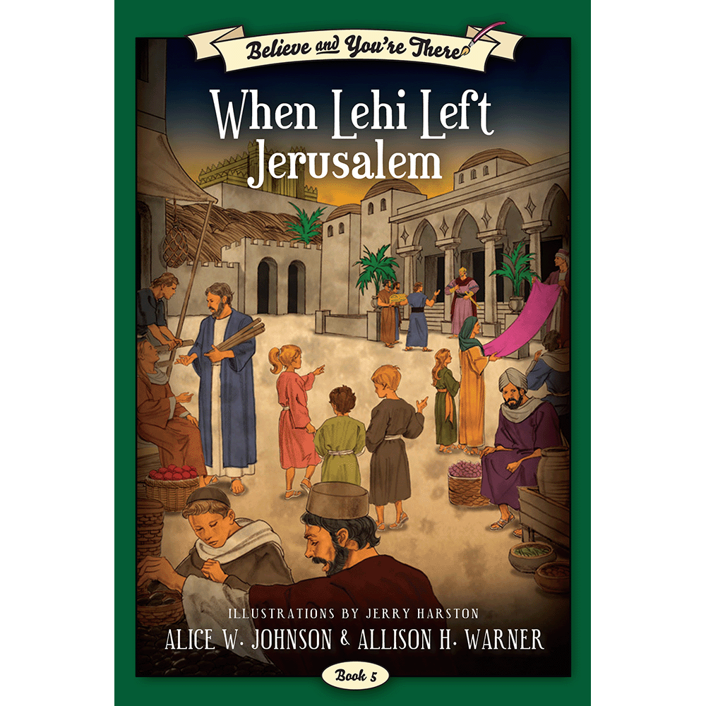 When Lehi Left Jerusalem (Believe and You're There Book 5), , large image number 0