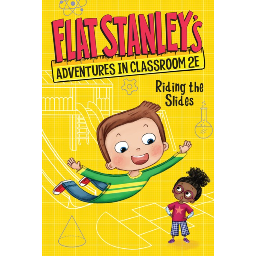 Riding the Slides (Flat Stanley's Adventures in Classroom 2E, Vol. 2)