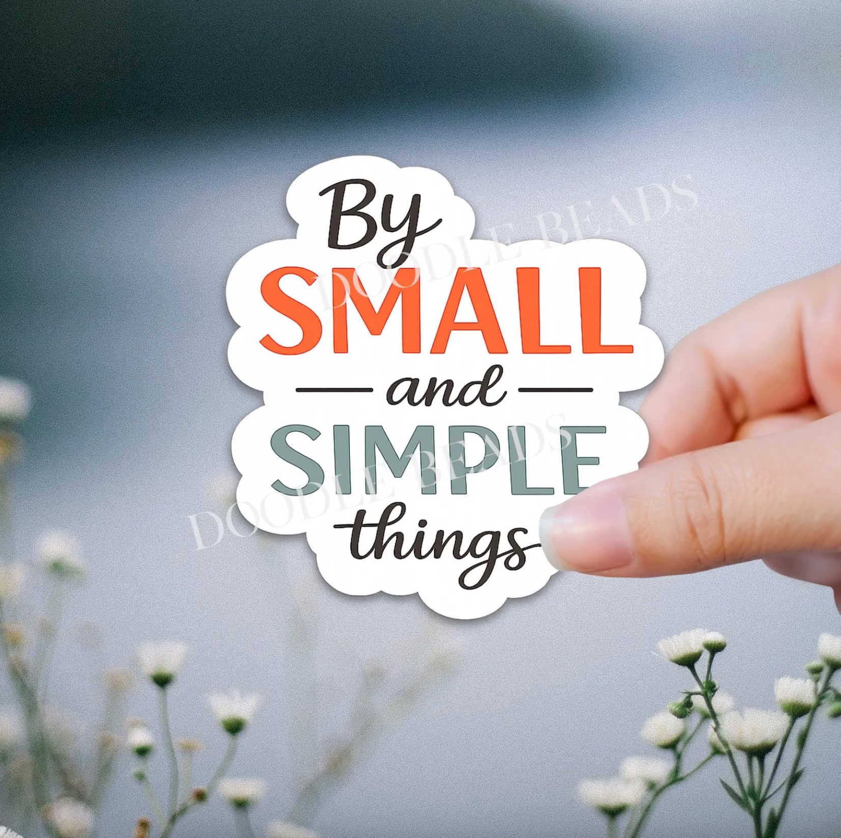 Small and Simple Things Sticker, , large