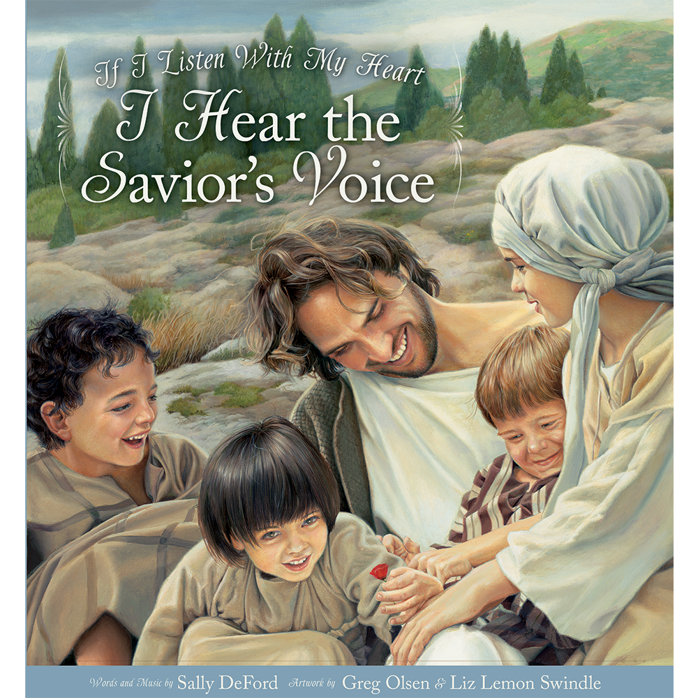 If I Listen with My Heart, I Hear the Savior's Voice