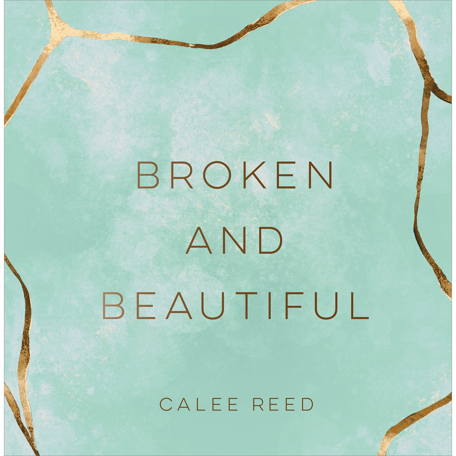 Broken and Beautiful