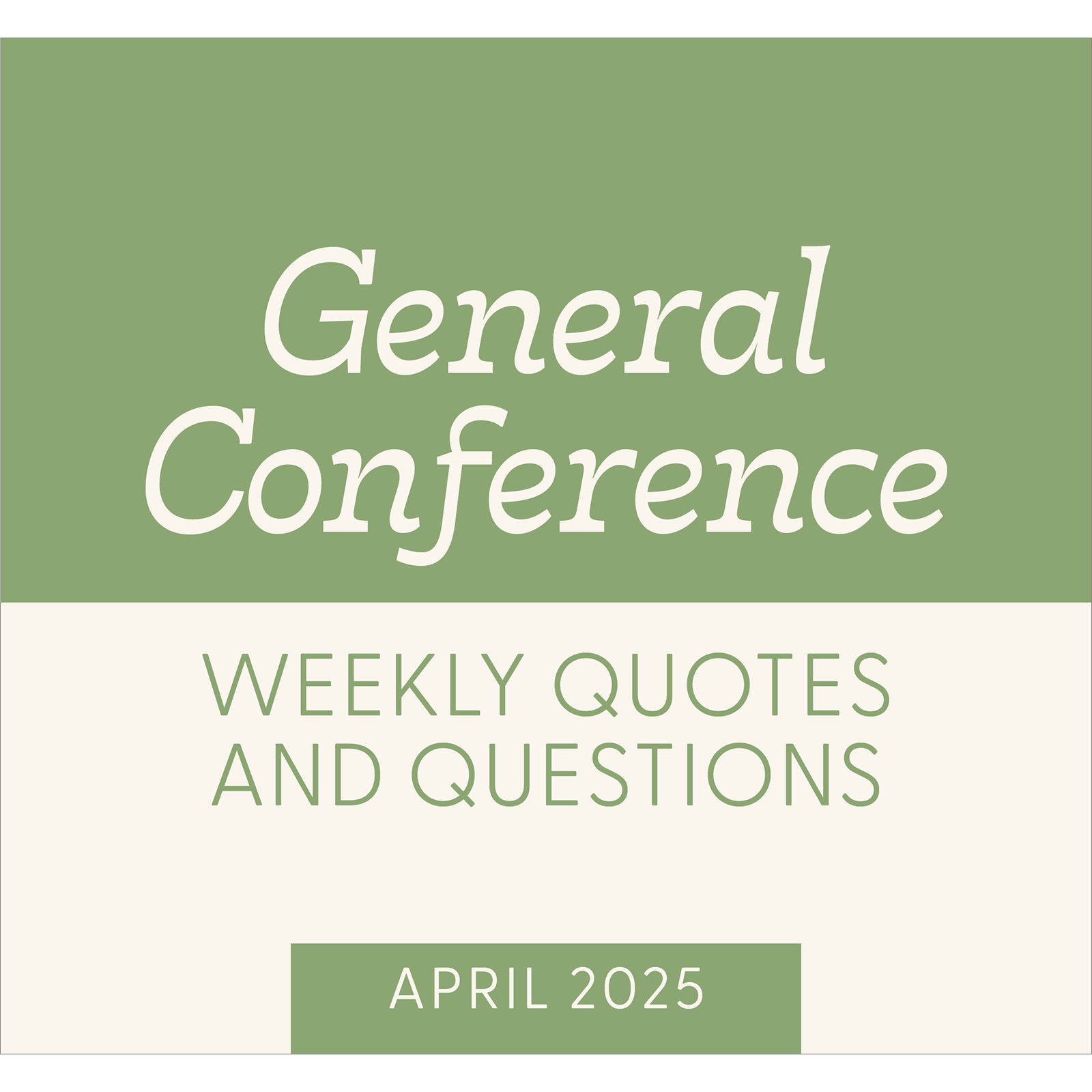 General Conference Weekly Quotes and Questions April 2025, , large image number 1