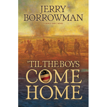 Til the Boys Come Home ('Til the Boys Come Home Book 1)