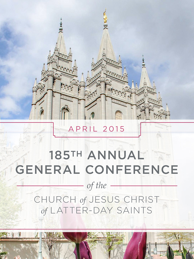 185th Annual General Conference of the Church of Jesus Christ of Latter-Day Saints: April 2015