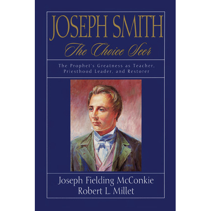 Joseph Smith: The Choice Seer