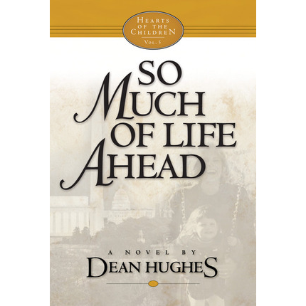 So Much Of Life Ahead (Hearts of the Children, Vol. 5)