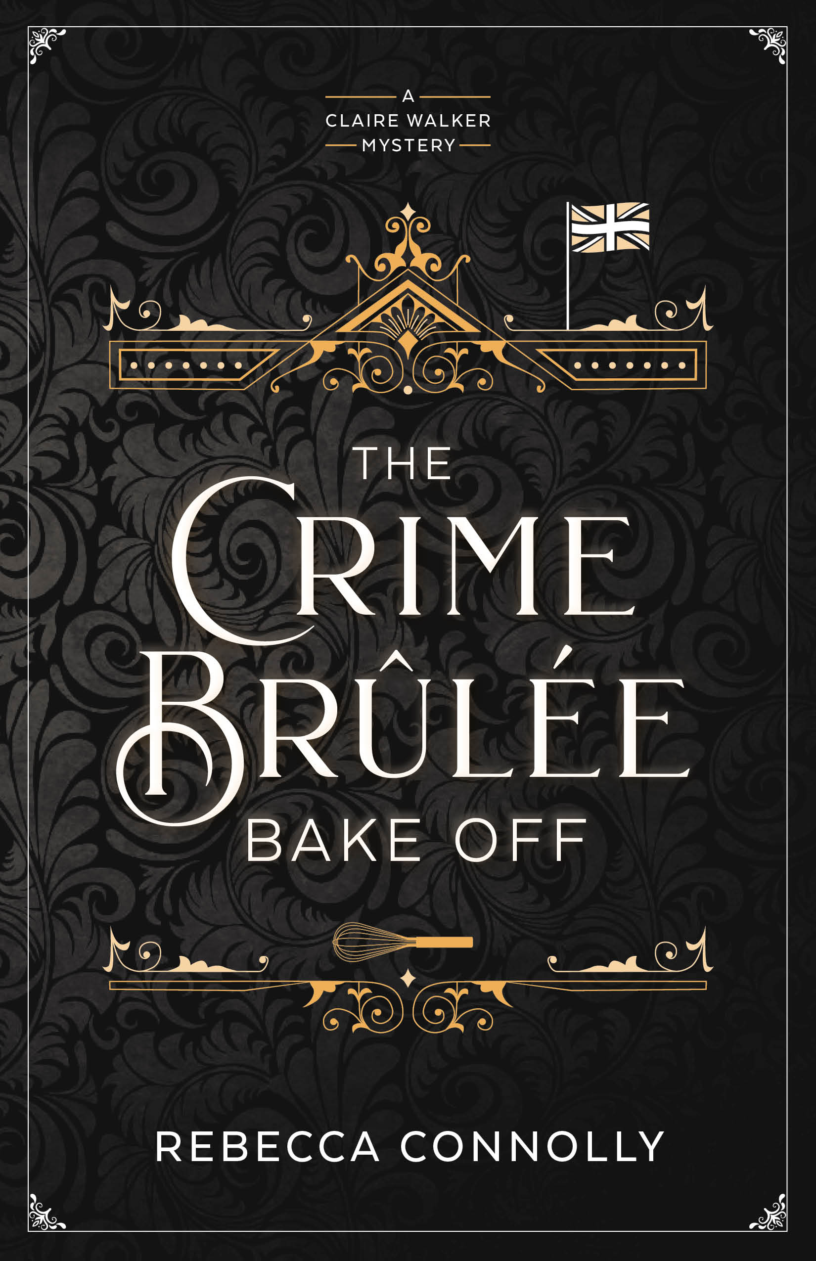The Crime Brulee Bake Off (Claire Walker Mystery Book 1)