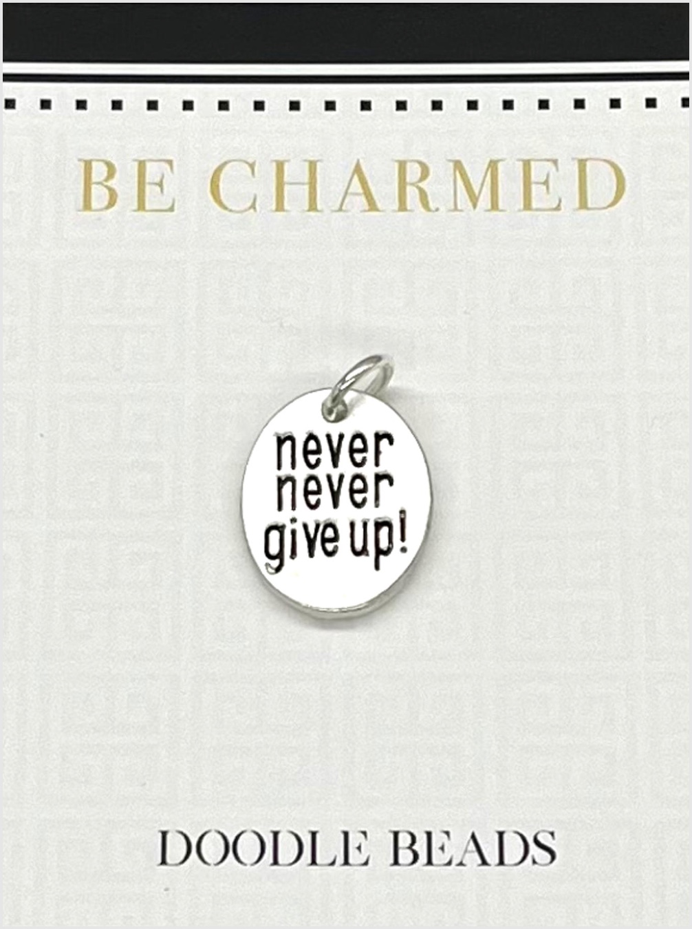 Never, Never Give Up Charm