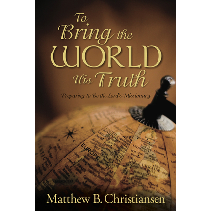 To Bring the World His Truth