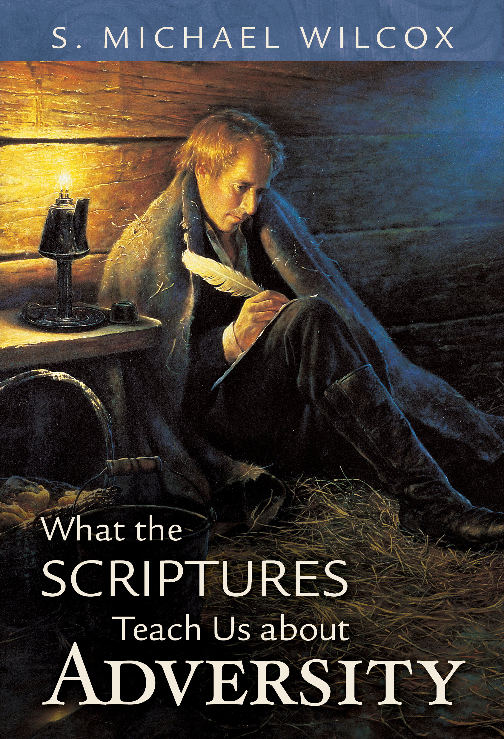 What the Scriptures Teach Us About Adversity