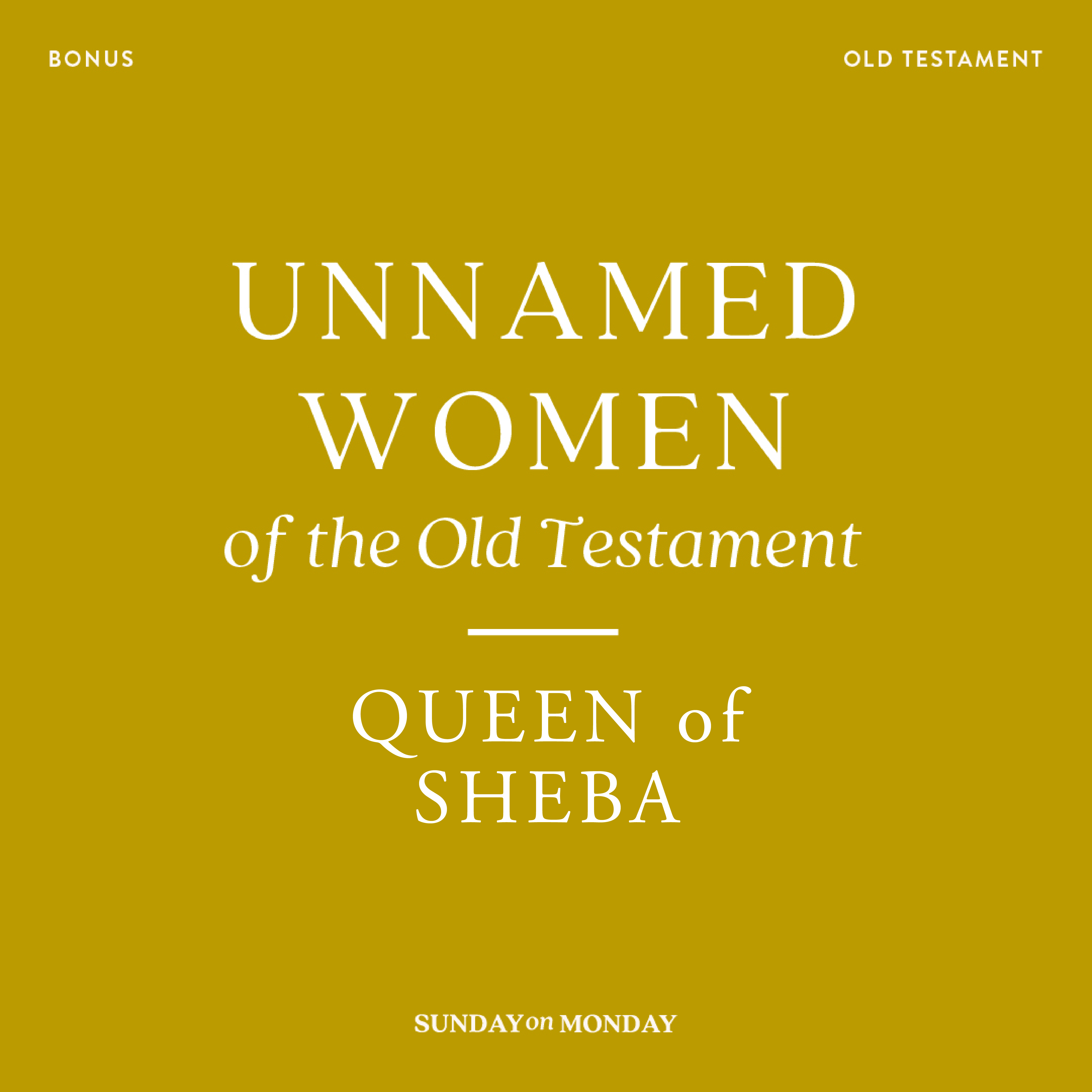 Unnamed Women of the Old Testatment: Queen of Sheba