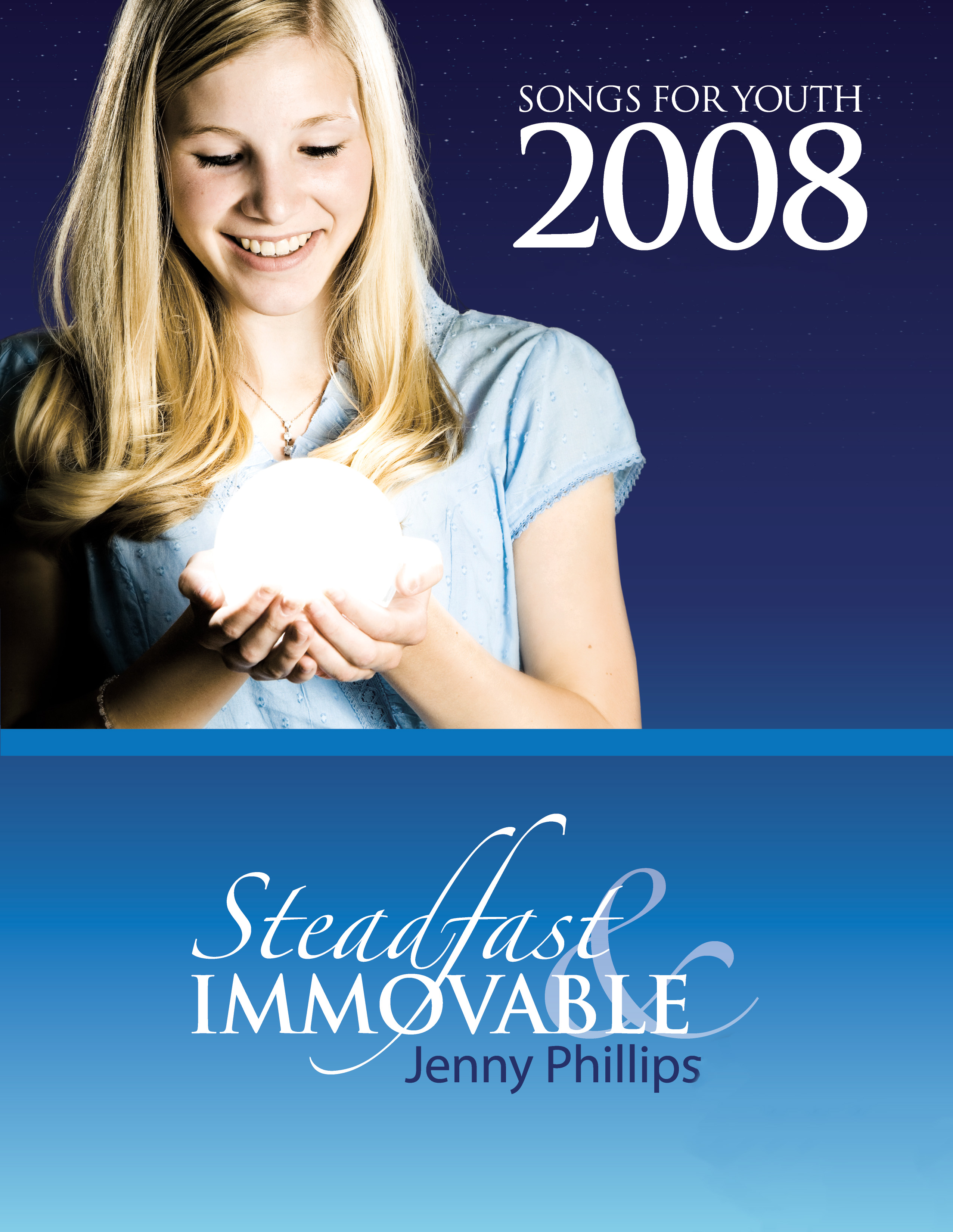 Steadfast and Immoveable: Songs for Youth 2008 Songbook