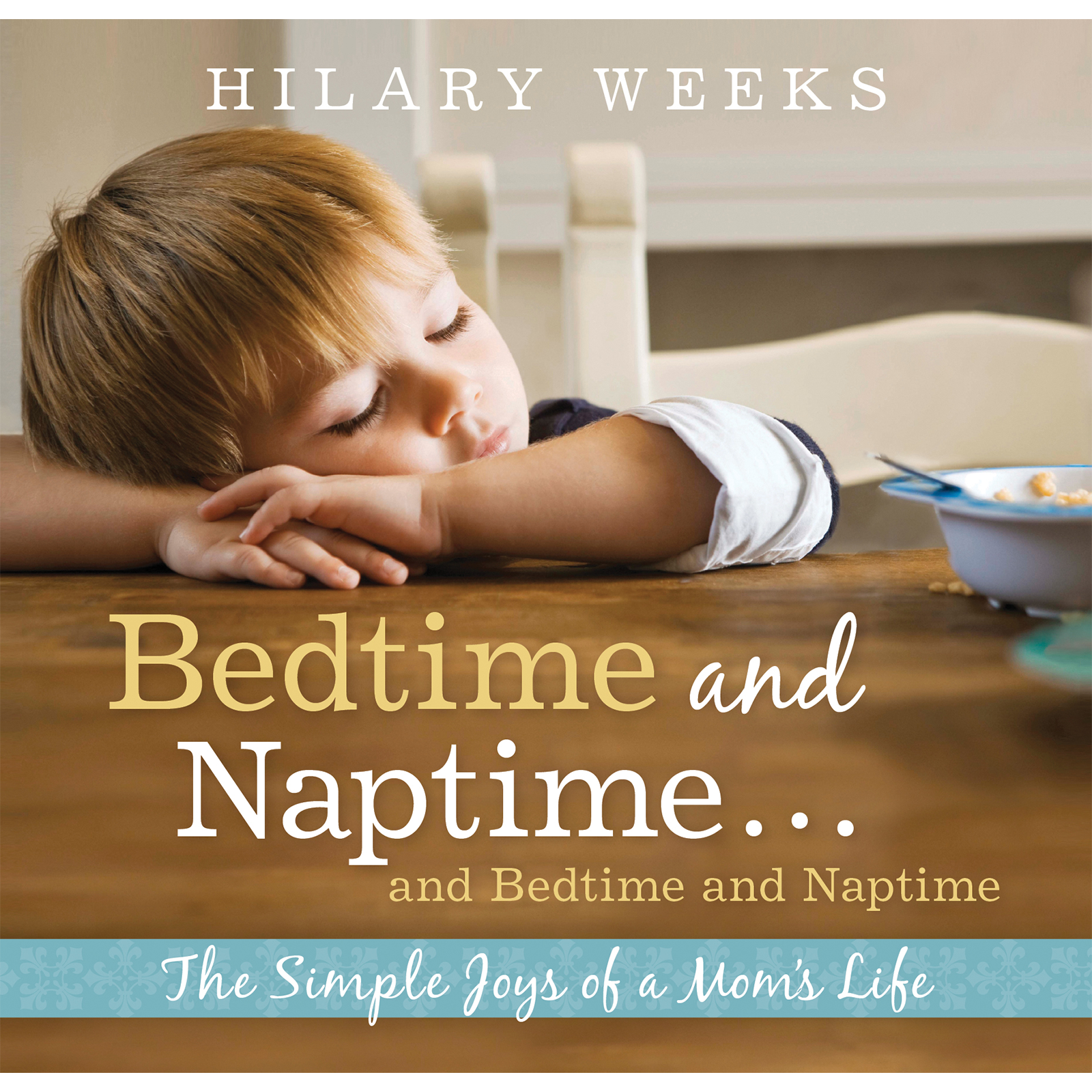 Bedtime and Naptime and Bedtime and Naptime