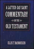 A Latter-Day Saint Commentary On The Old Testament