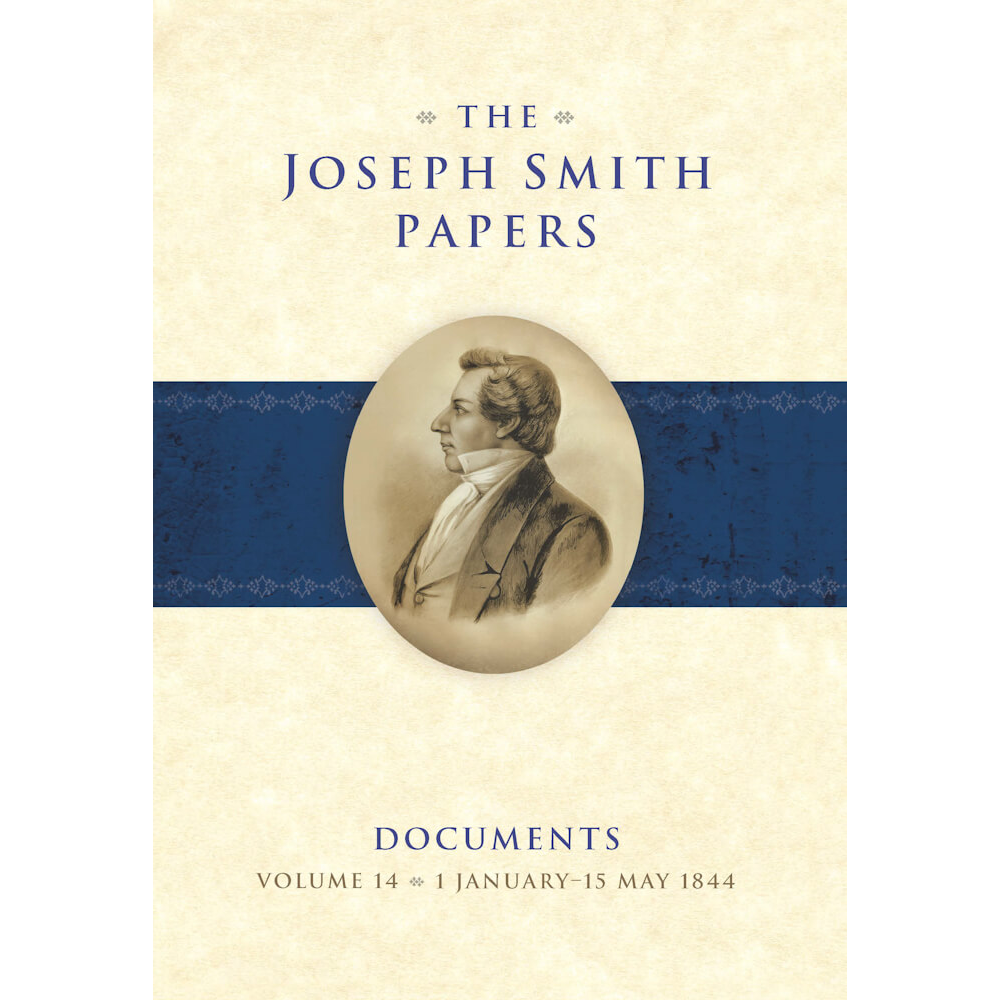 The Joseph Smith Papers, Documents, Vol. 14: 1 January&ndash;15 May 1844, , large image number 0