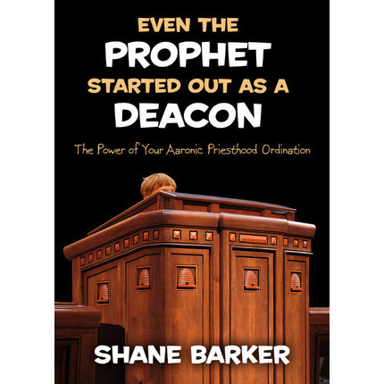 Even the Prophet Started Out as a Deacon