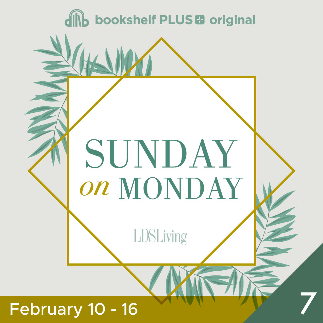 #7: &ldquo;O How Great the Plan of Our God!&rdquo; (February 10&ndash;16)