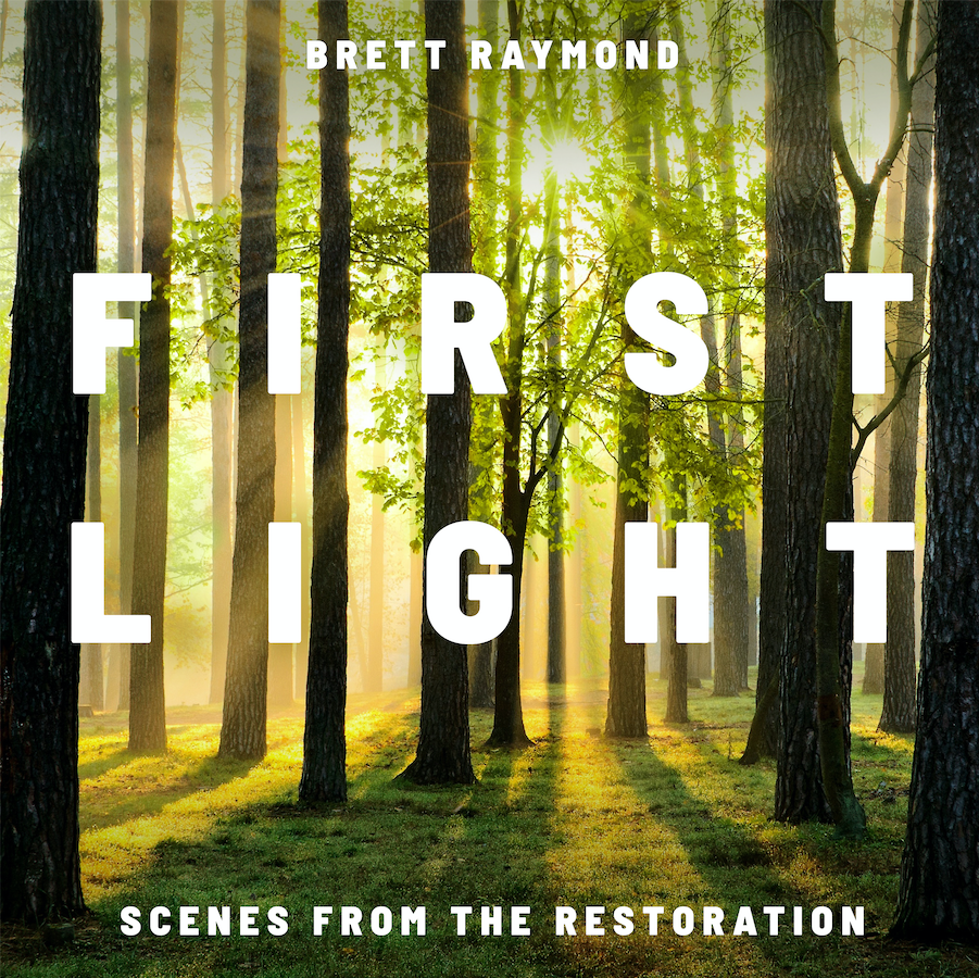 First Light: Scenes from the Restoration