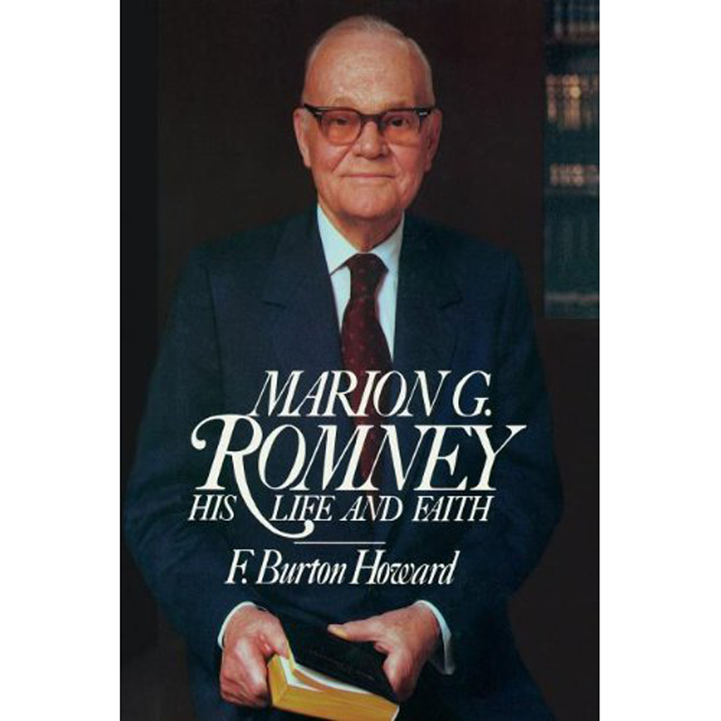 Marion G. Romney: His Life and Faith