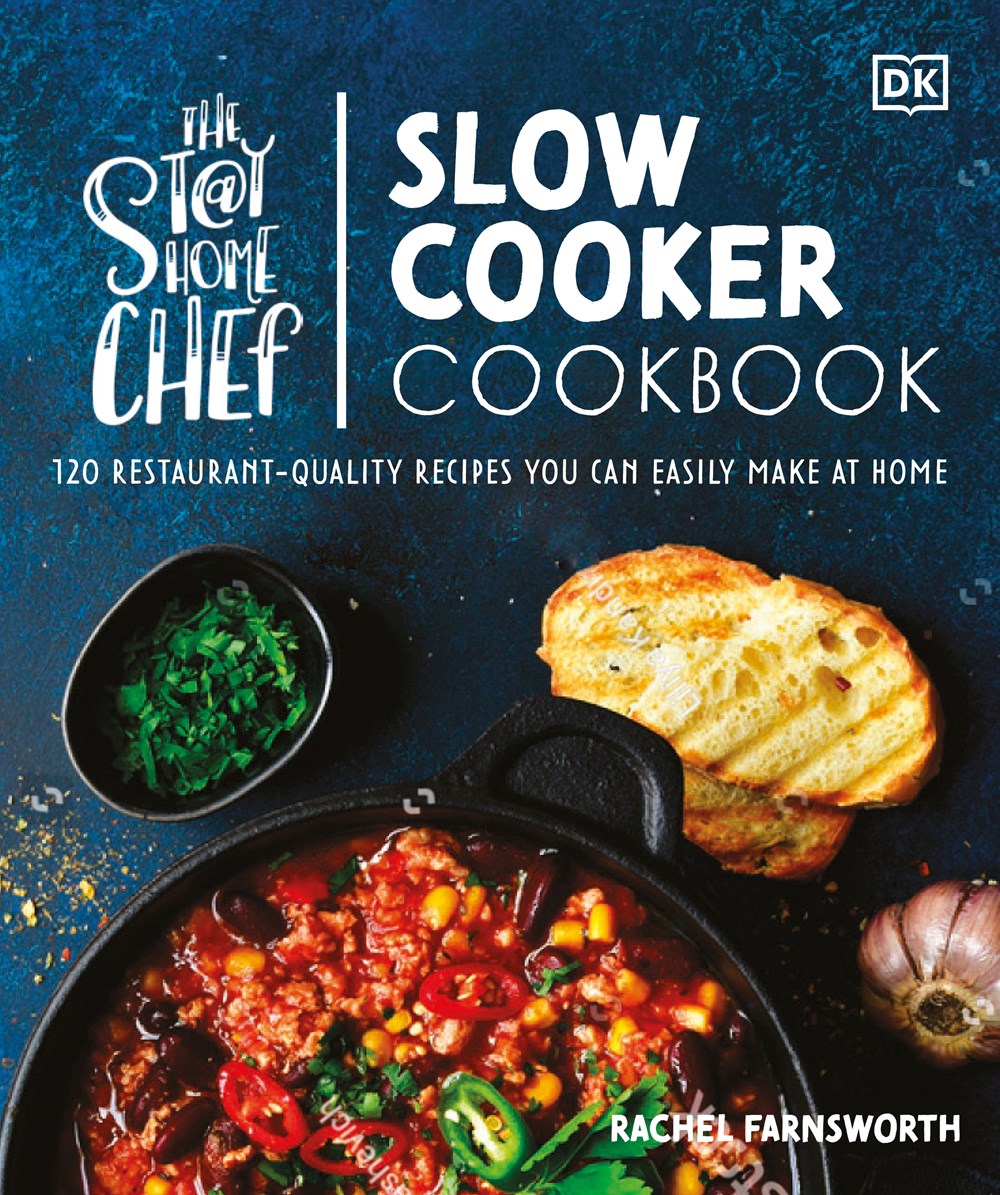 The Stay-at-Home Chef Slow Cooker Cookbook