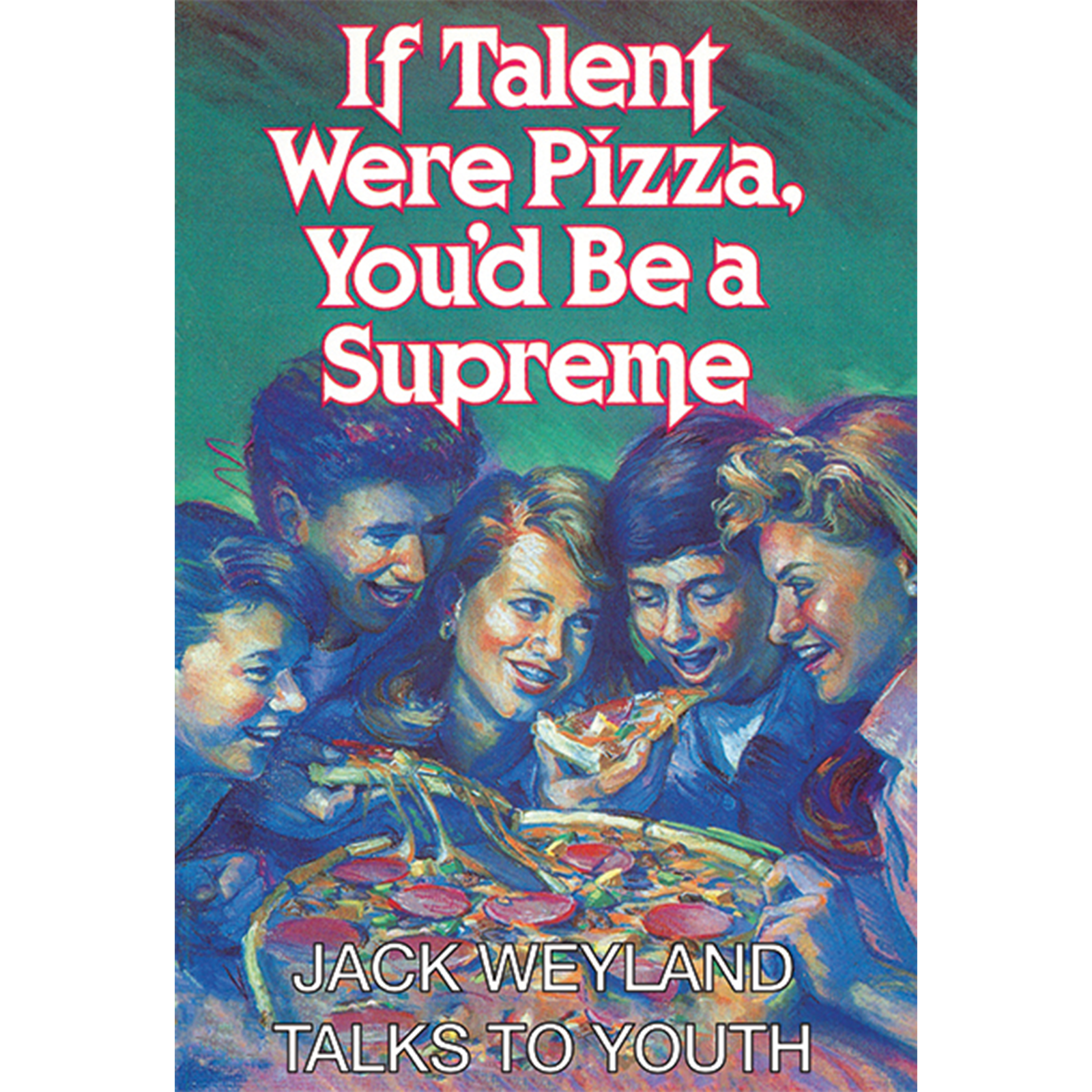 If Talent Were Pizza, You'd Be a Supreme