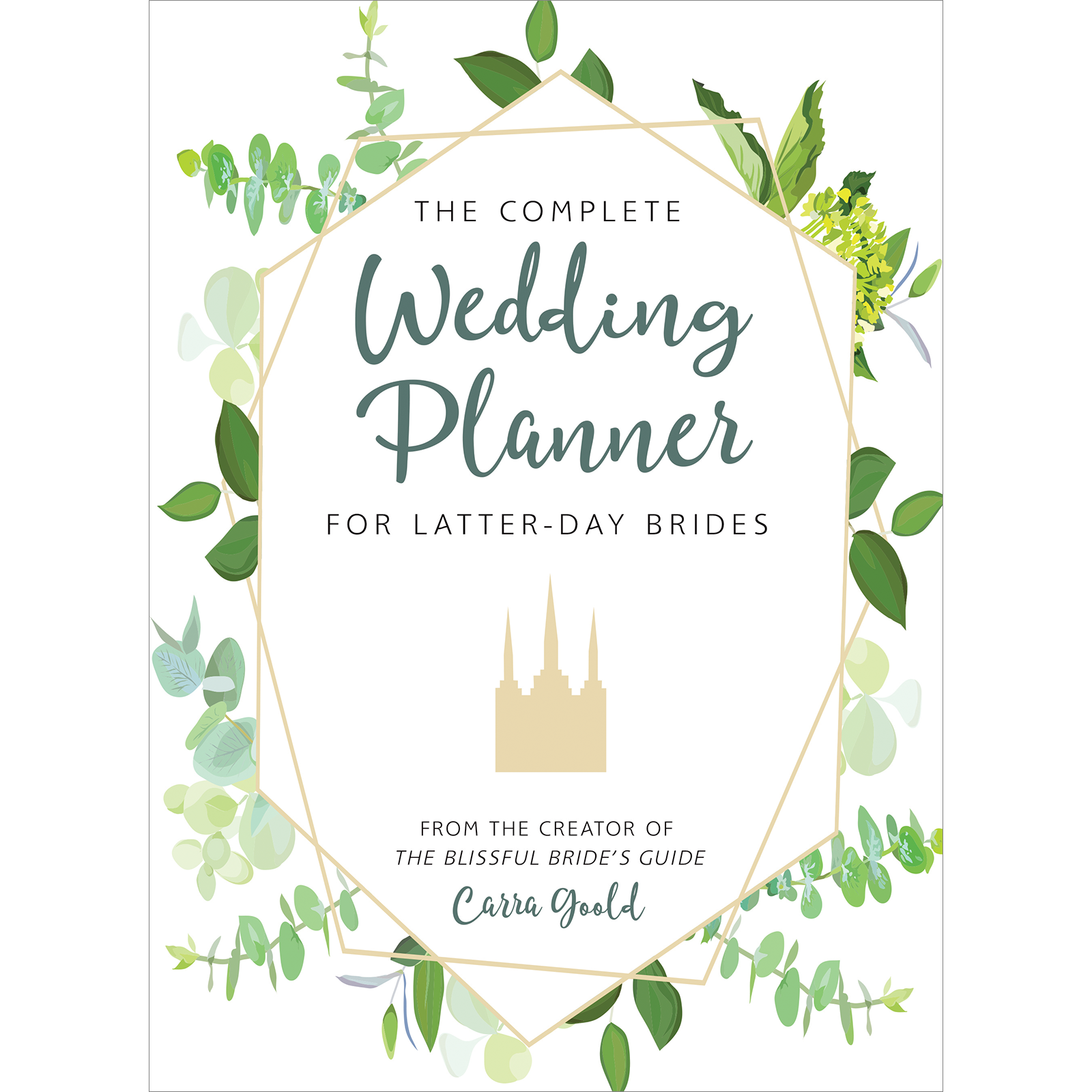 The Complete Wedding Planner for Latter-day Brides
