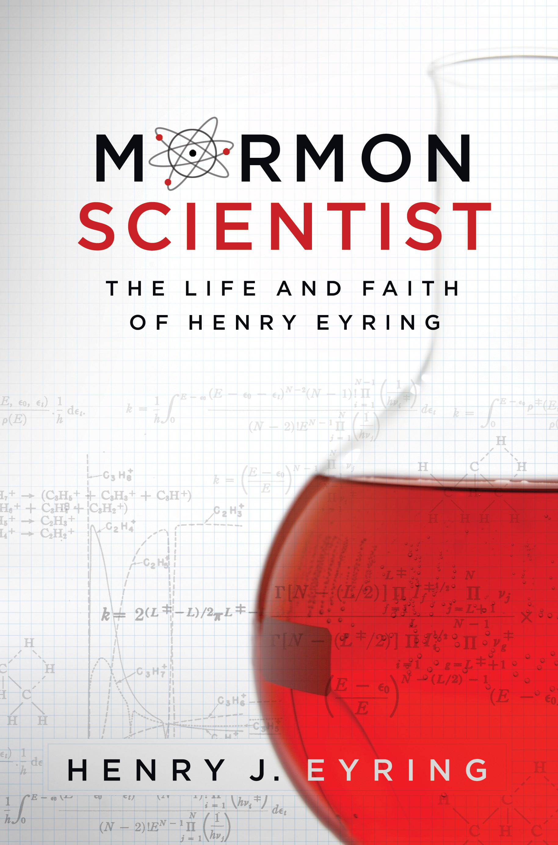 Mormon Scientist: The Life and Faith of Henry Eyring