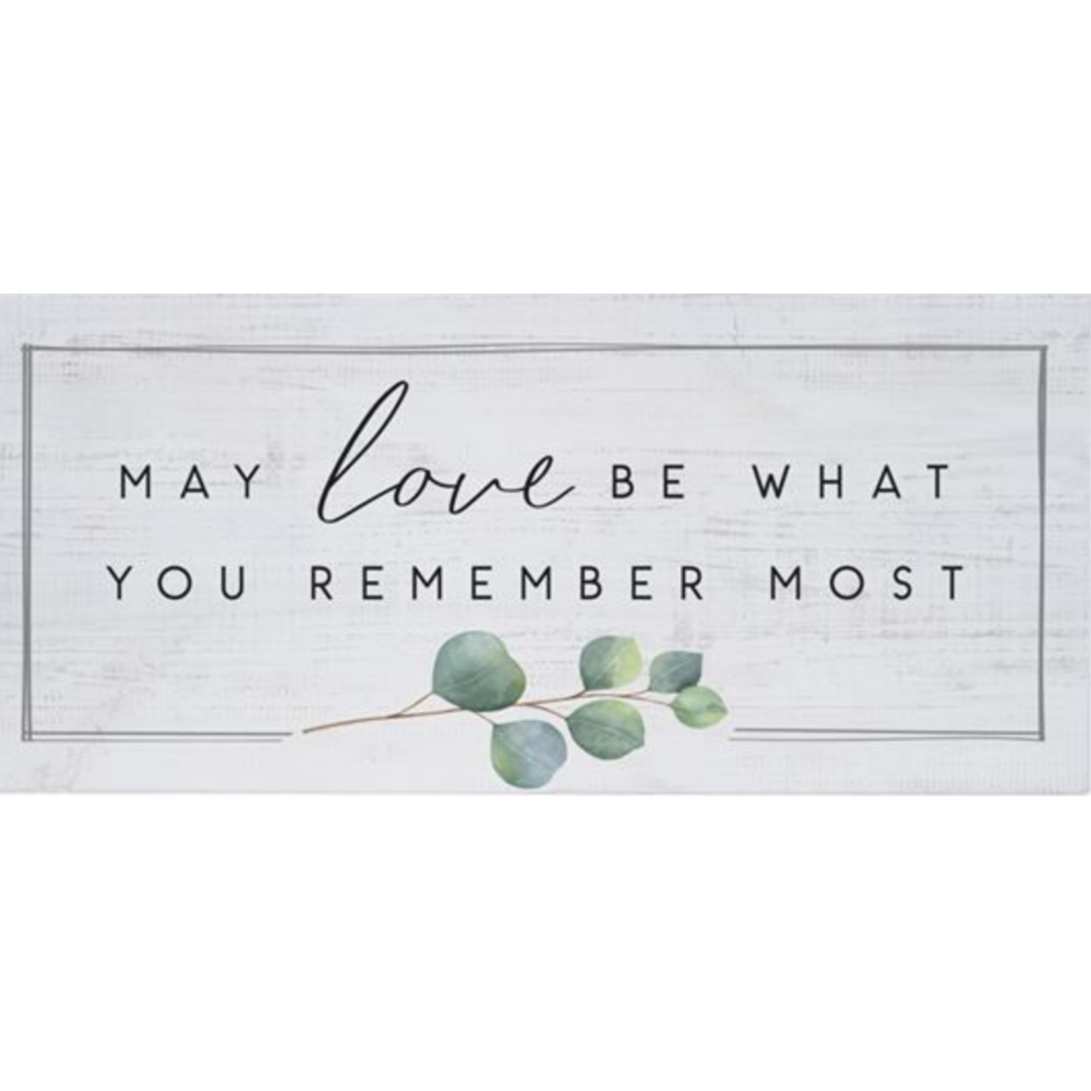 Love Remember (12x5 Plaque)