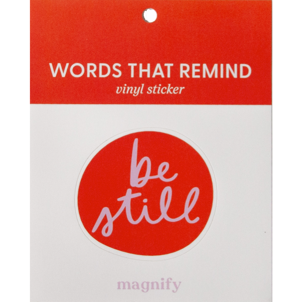 Be Still Magnify Vinyl Sticker