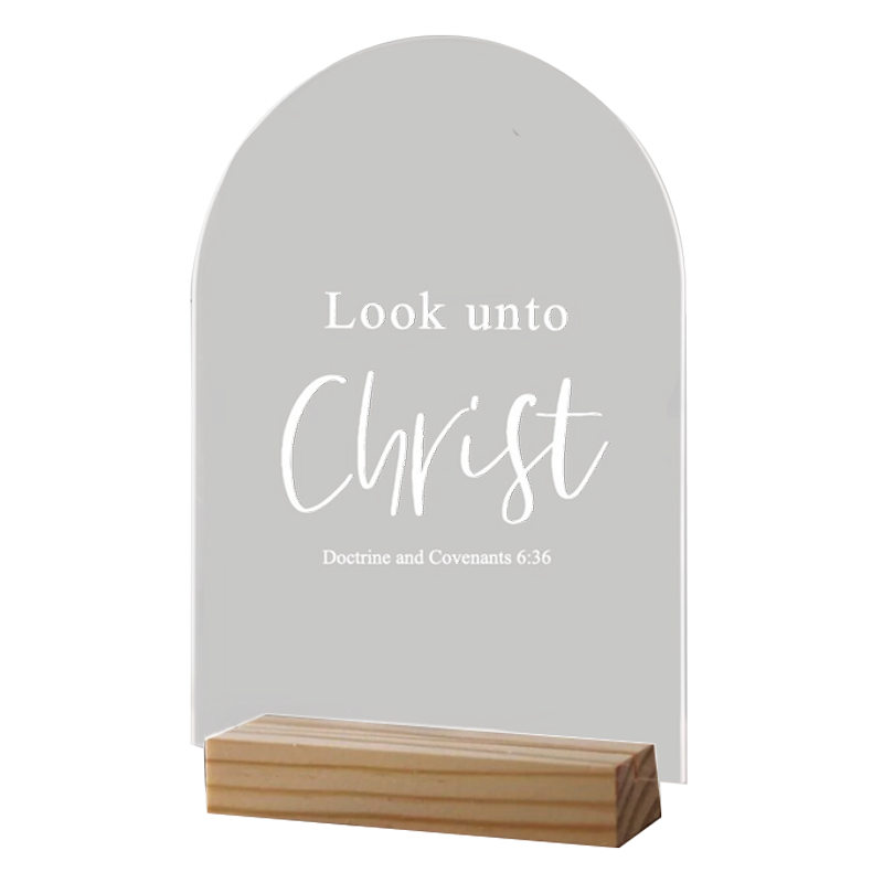 Look unto Christ Acrylic Sign with Wood Block