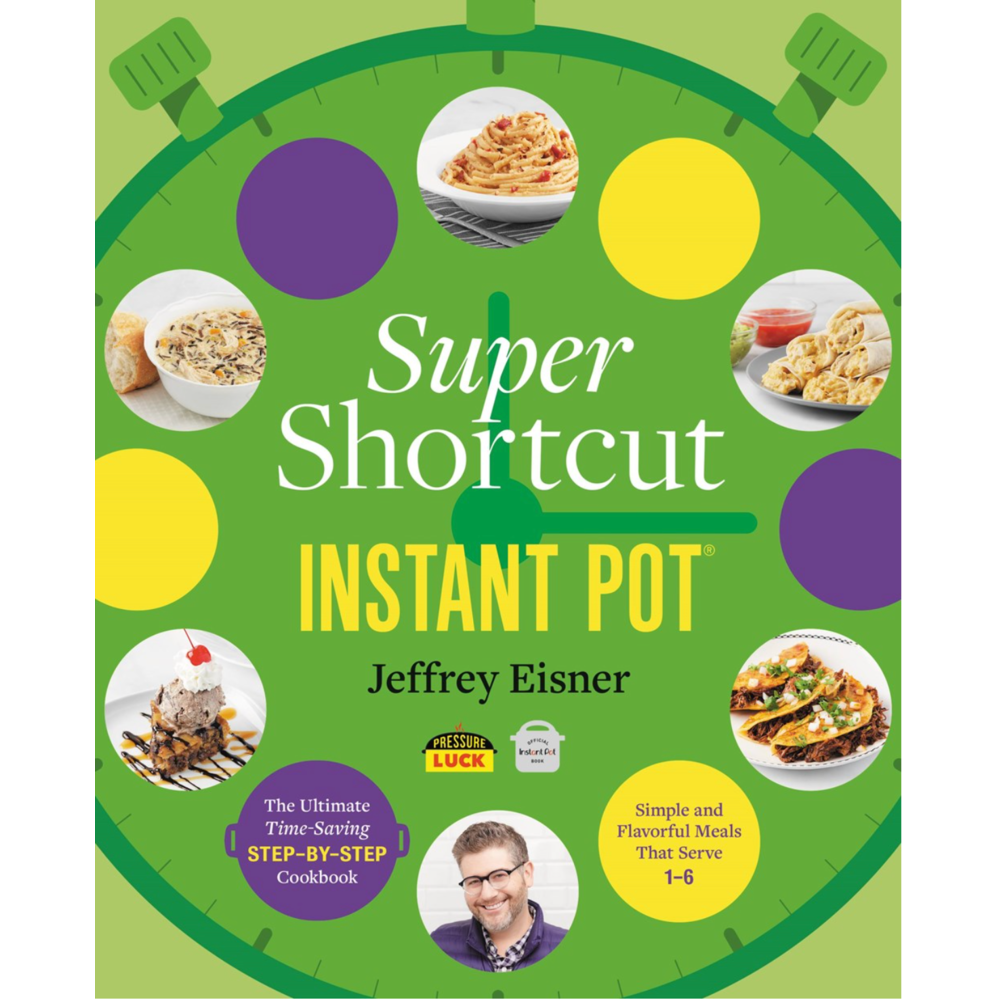 Super Shortcut Instant Pot Cookbook