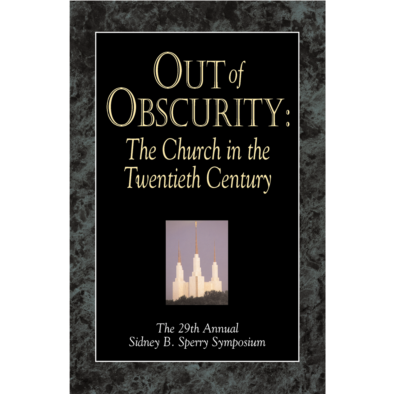 Out of Obscurity: The LDS Church in the Twentieth Century