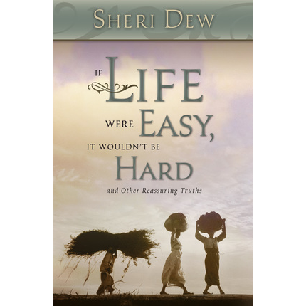 If Life Were Easy It Wouldn't Be Hard