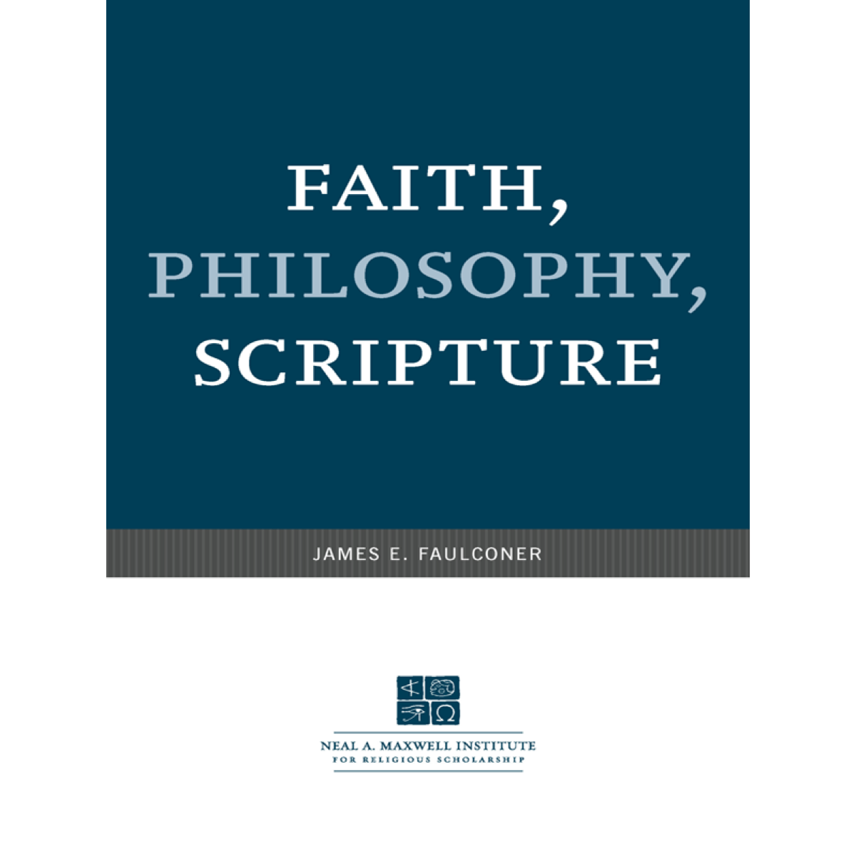 Faith, Philosophy, Scripture