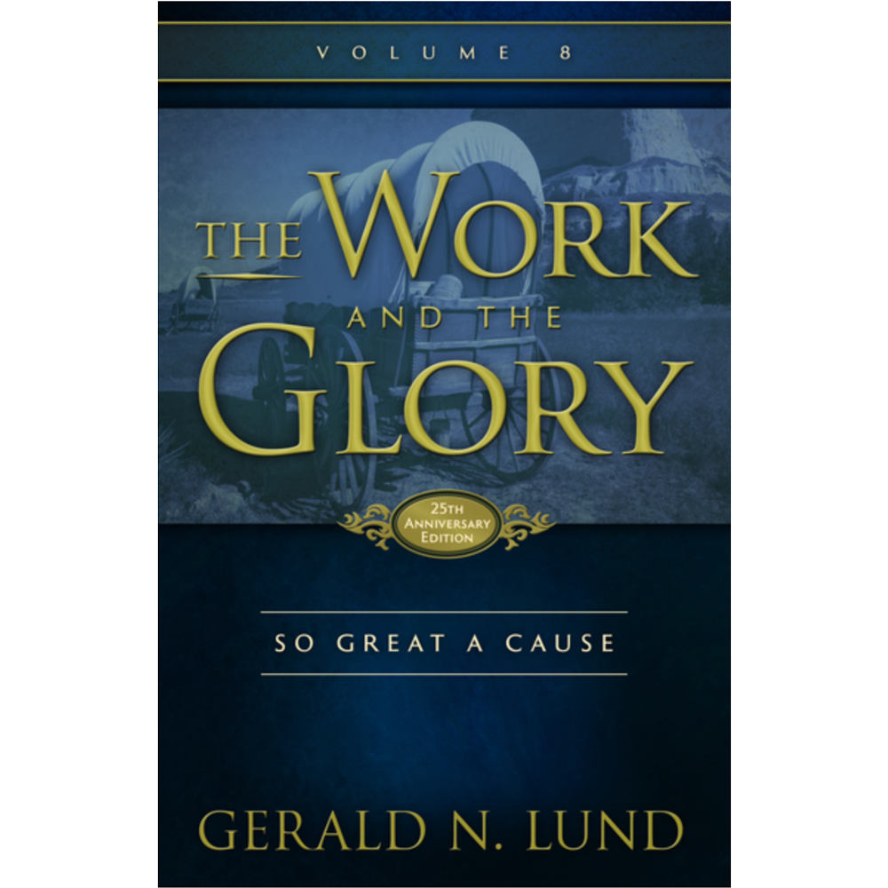 So Great a Cause (The Work and the Glory Vol 8)