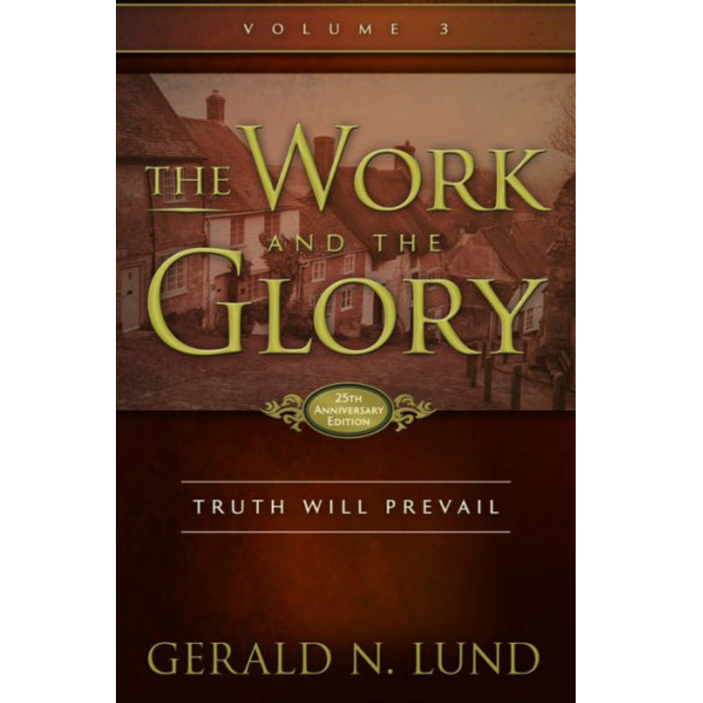 Truth Will Prevail (The Work and the Glory Vol 3)