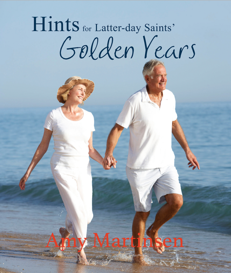 Hints for Latter-day Saints' Golden Years