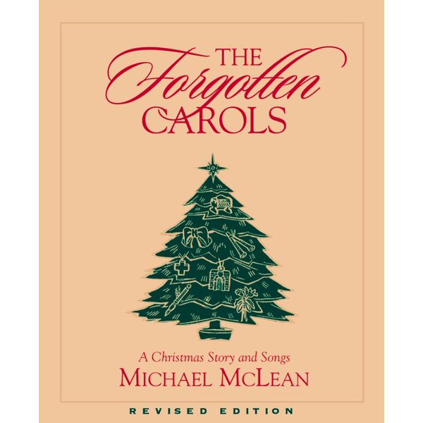 The Forgotten Carols: A Christmas Story & Songs