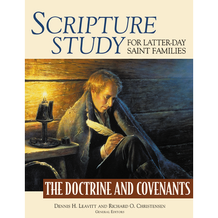 Scripture Study for Latter-day Saint Families: The Doctrine and Covenants