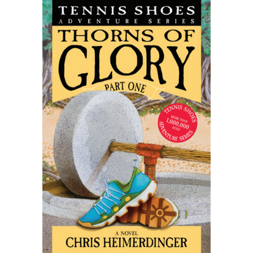 Thorns of Glory, Part One (Tennis Shoes Adventure Series Vol. 13)