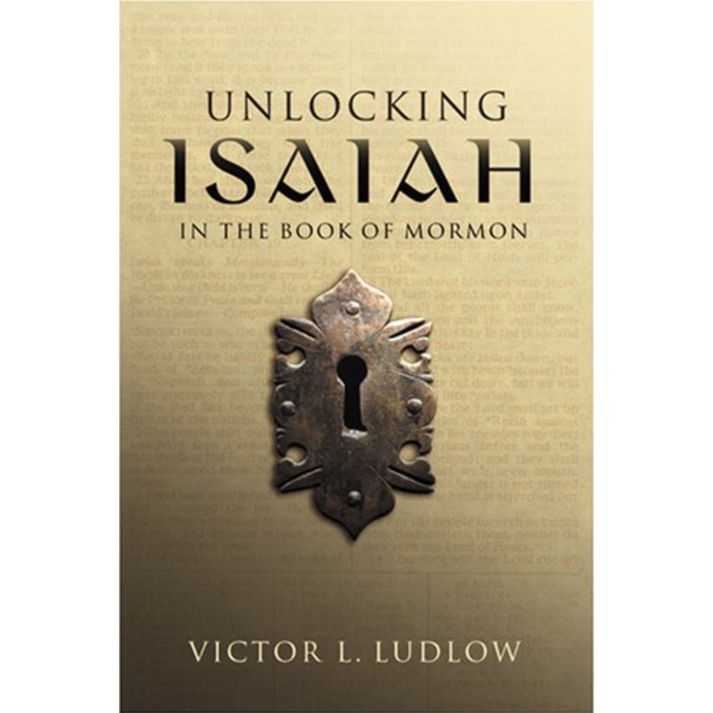 Unlocking Isaiah In The Book Of Mormon