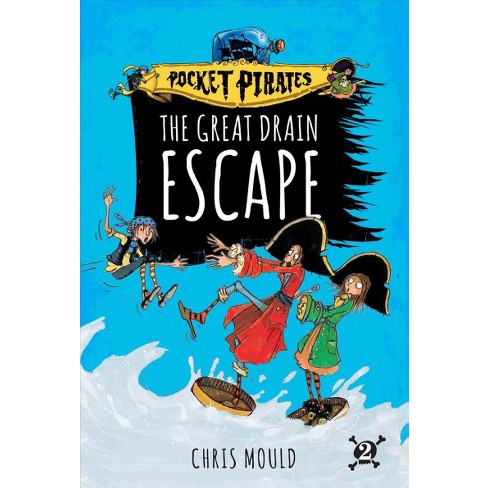 The Great Drain Escape (Pocket Pirates, Book 2)