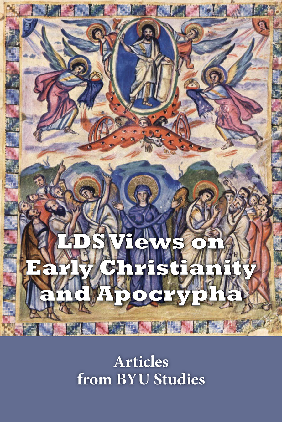 LDS Views on Early Christianity and Apocrypha