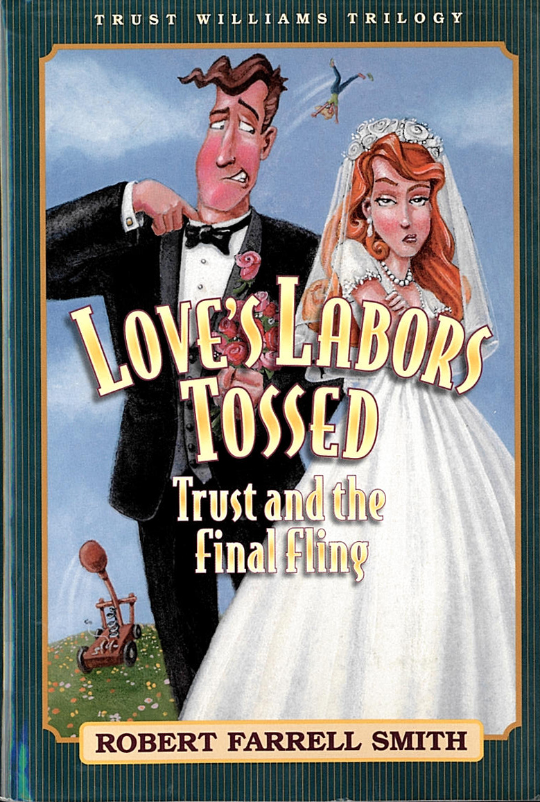 Love&rsquo;s Labor&rsquo;s Tossed (Trust Williams Trilogy, Book Three)