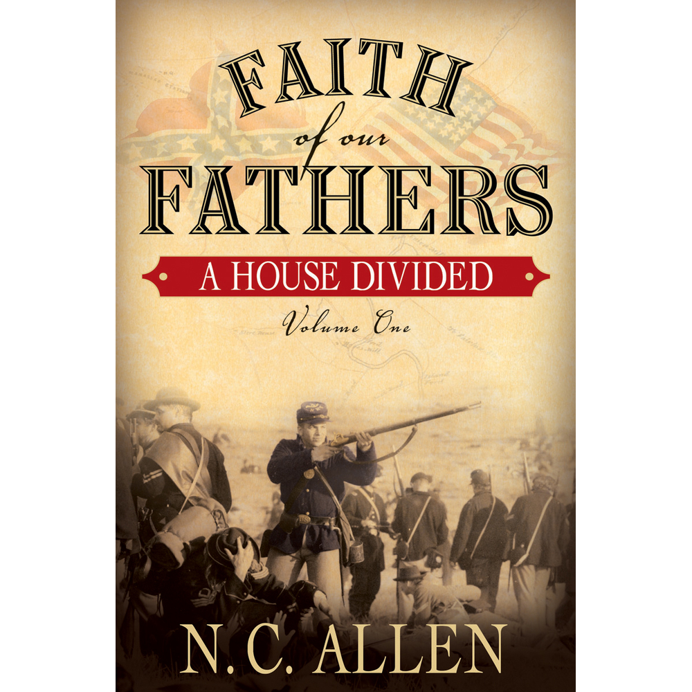 A House Divided (Faith of Our Fathers, Volume One)