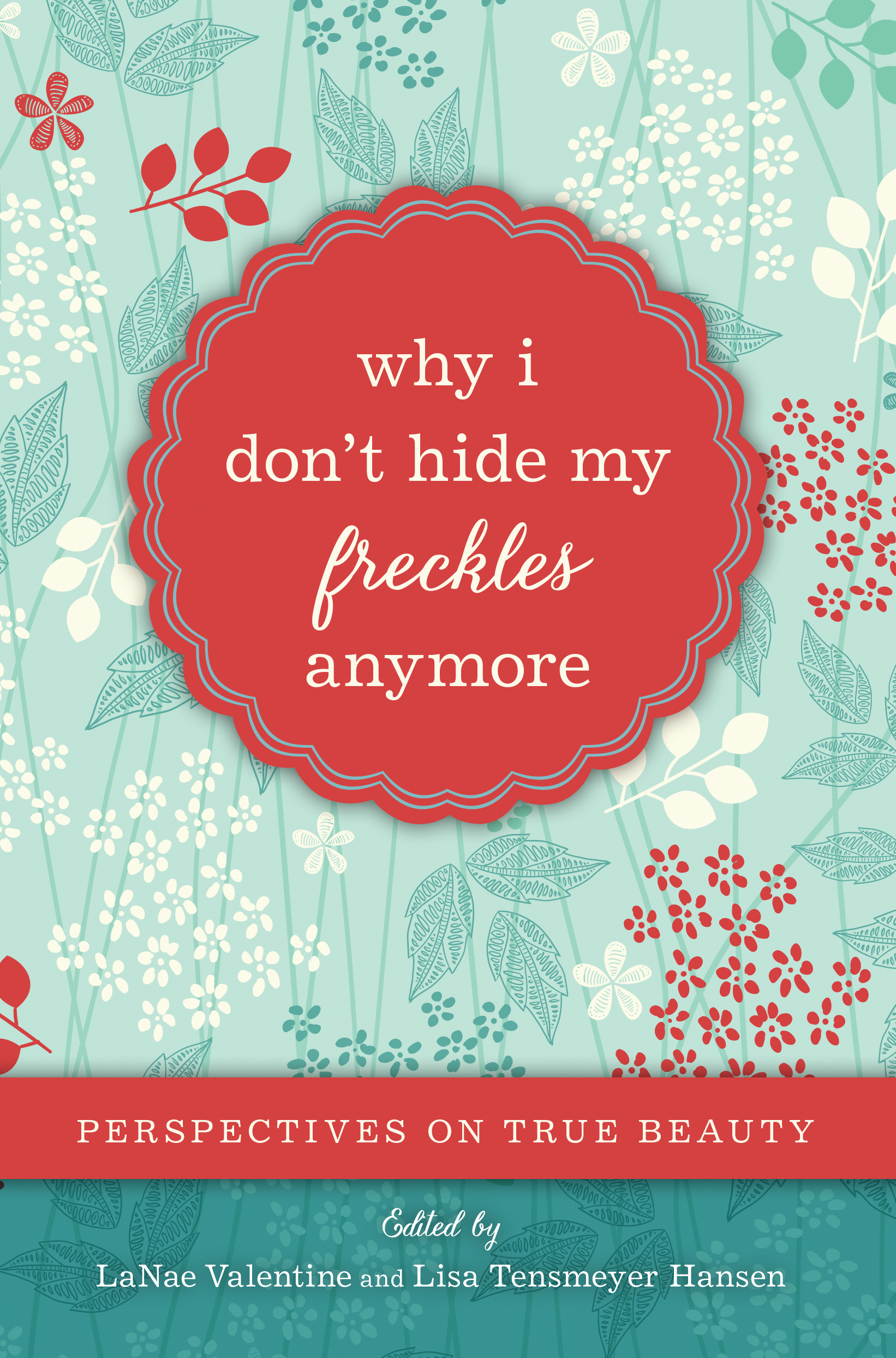 Why I Don't Hide My Freckles Anymore