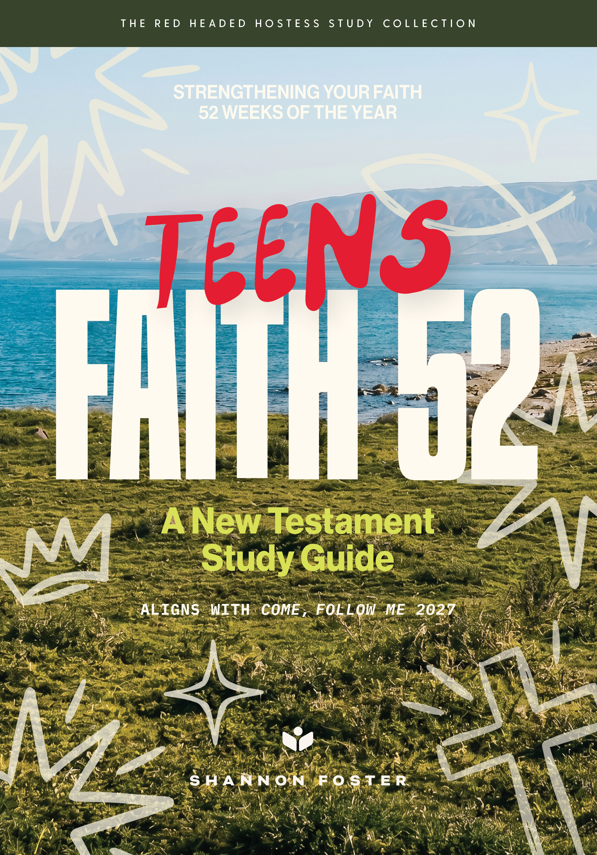 Faith 52: A Weekly New Testament Study Guide for Teens