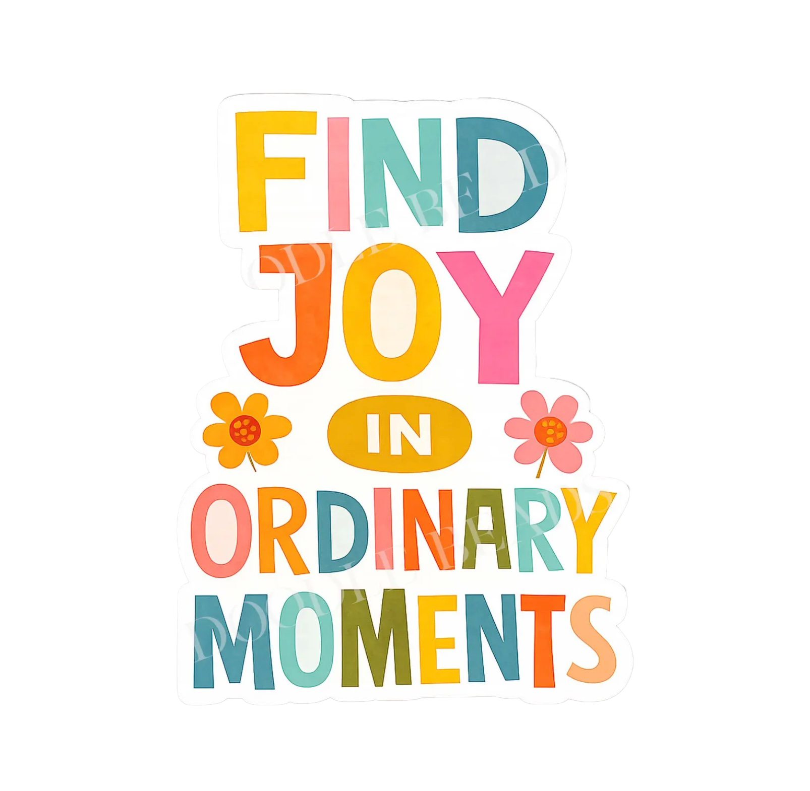 Find Joy in Ordinary Sticker