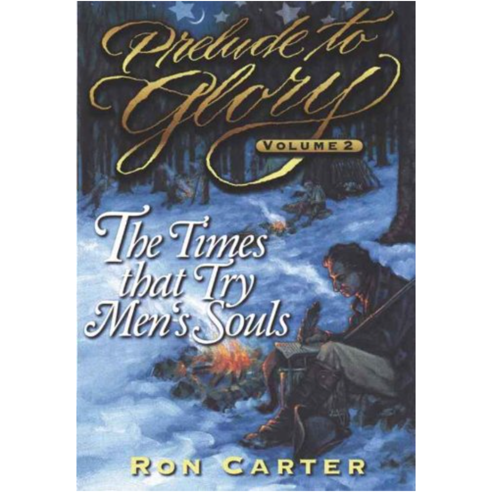 The Times That Try Men's Souls (Prelude to Glory Vol. 2)